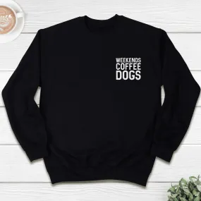 Weekends Coffee Dogs Black Sweatshirt